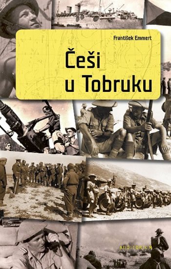 Emmert František: Češi u Tobruku Emmert František: Češi u Tobruku