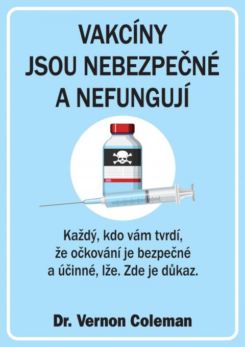 Coleman Vernon: Vakcíny jsou nebezpečné a nefungují - Každý, kdo vám tvrdí, že očkování je 