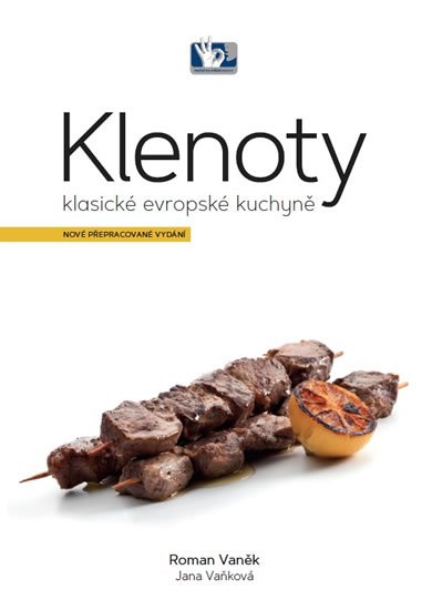 Vaněk Roman: Klenoty klasické evropské kuchyně Vaněk Roman: Klenoty klasické evropské kuchyně