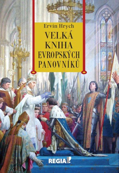 Hrych Ervín: Velká kniha evropských panovníků