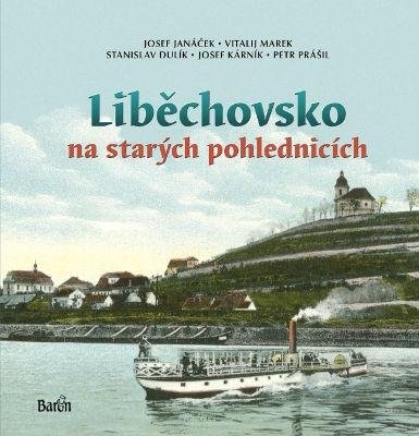 Janáček Josef: Liběchovsko na starých pohlednicích