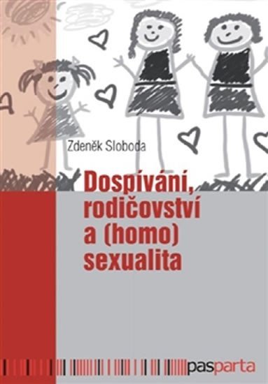 Sloboda Zdeněk: Dospívání, rodičovství a (homo)sexualita