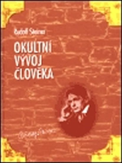 Steiner Rudolf: Okultní vývoj člověka