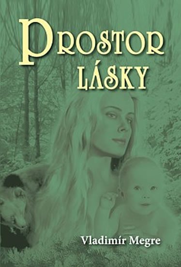 Megre Vladimír: Prostor lásky 3 Megre Vladimír: Prostor lásky 3