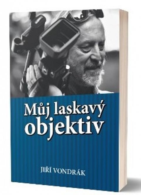 Vondrák Jiří: Můj laskavý objektiv