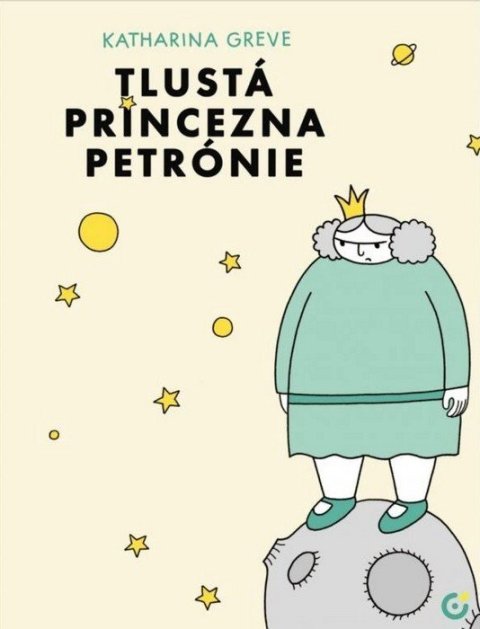 Greve Katharina: Tlustá princezna Petrónie