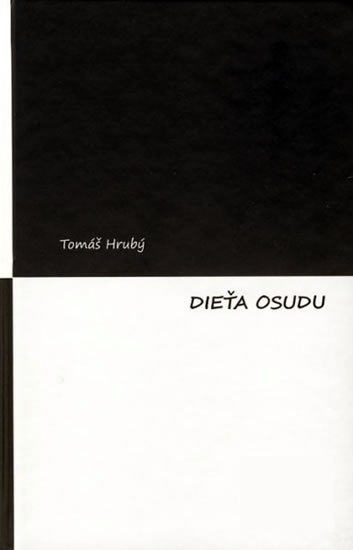 Hrubý Tomáš: Dieťa osudu (slovensky) Hrubý Tomáš: Dieťa osudu (slovensky)