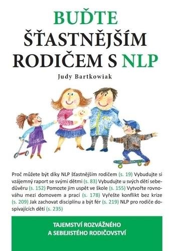 Bartkowiak Judy: Buďte šťastnější rodič s NLP Bartkowiak Judy: Buďte šťastnější rodič s NLP