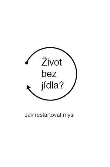 Bruncko Martin: Život bez jídla? - Jak restartovat mysl