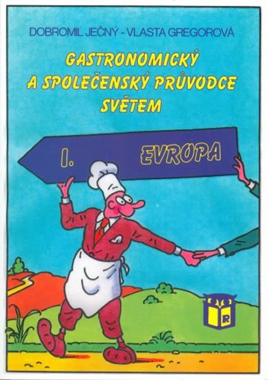 Gregorová Vlasta: Gastronomický a společenský průvodce světem 1 - Evropa