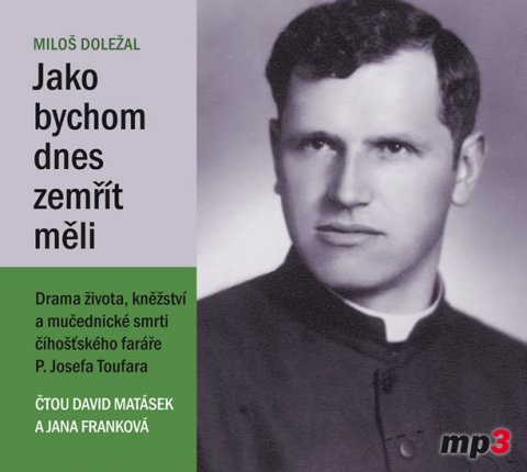 Doležal Miloš: Jako bychom dnes zemřít měli - CDmp3 Doležal Miloš: Jako bychom dnes zemřít měli - CDmp3