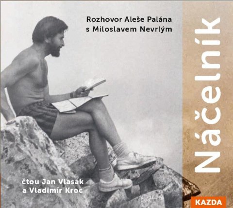 Palán Aleš: Náčelník - Rozhovor Aleše Palána s Miloslavem Nevrlým - CDmp3 (Čte Vladimír Palán Aleš: Náčelník - Rozhovor Aleše Palána s Miloslavem Nevrlým - CDmp3 (Čte Vladimír