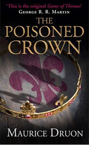 Druon Maurice: The Iron King 3: The Poisoned Crown