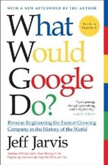 Jarvis Jeff: What Would Google Do?