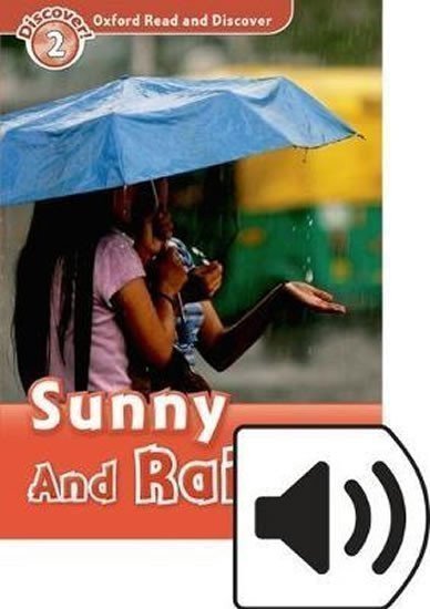 Spilsbury Louise: Oxford Read and Discover Level 2 Sunny and Rainy with Mp3 Pack