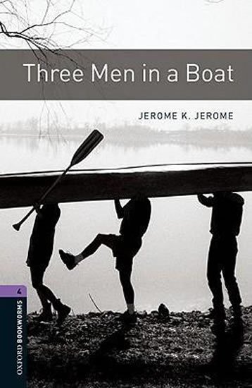 Jerome Jerome Klapka: Oxford Bookworms Library 4 Three Men in a Boat (New Edition)