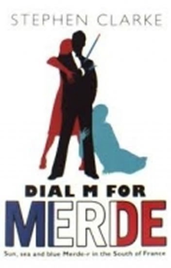 Clarke Stephen: Dial M For Merde