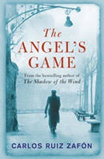 Zafón Carlos Ruiz: The Angel´s Game