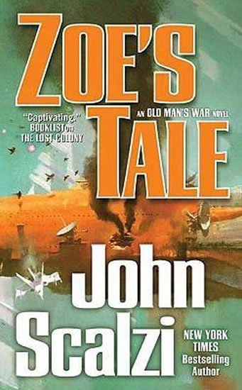 Scalzi John: Zoe´s Tale : An Old Man´s War Novel Scalzi John: Zoe´s Tale : An Old Man´s War Novel