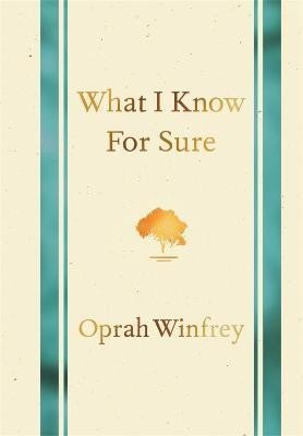 Winfrey Oprah: What I Know for Sure