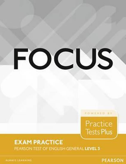 kolektiv autorů: Focus Exam Practice: Pearson Tests of English General Level 3 (B2)