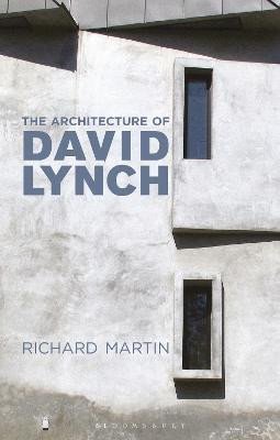 Martin Richard: The Architecture of David Lynch