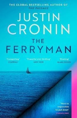 Cronin Justin: The Ferryman: The Brand New Epic from the Visionary Bestseller of The Passa Cronin Justin: The Ferryman: The Brand New Epic from the Visionary Bestseller of The Passa