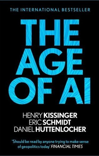 Kissinger Henry A.: The Age of AI: And Our Human Future