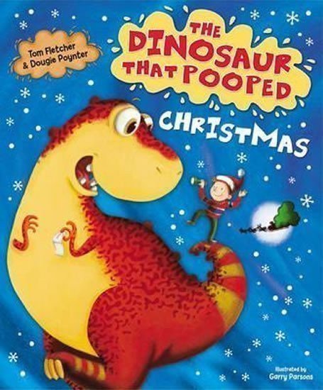 Fletcher Tom: The Dinosaur That Pooped Christmas!