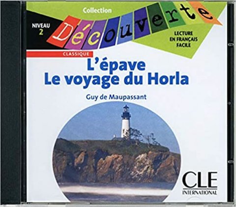 de Maupassant Guy: Découverte 2 Classique: L´épave / Le voyage du Horla - CD audio