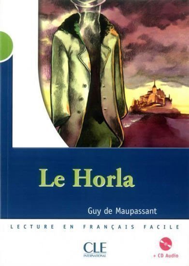 de Maupassant Guy: Lectures Mise en scéne 2: Le Horla - Livre + CD