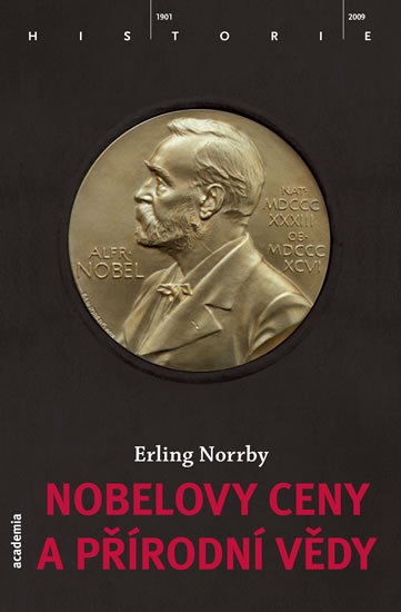 Norrby Erling: Nobelovy ceny a přírodní vědy