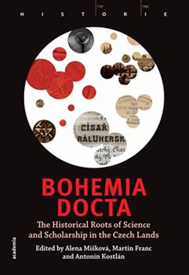 Franc Martin: Bohemia docta - The Historical Roots of Science and Scholarschip in the Cze Franc Martin: Bohemia docta - The Historical Roots of Science and Scholarschip in the Cze