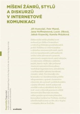 Homoláč Jiří: Míšení žánrů, stylů a diskurzů v internetové komunikaci