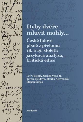 Nejedlý Petr: Dyby dveře mluvit mohly… České lidové písně z přelomu 18. a 19. století: ja
