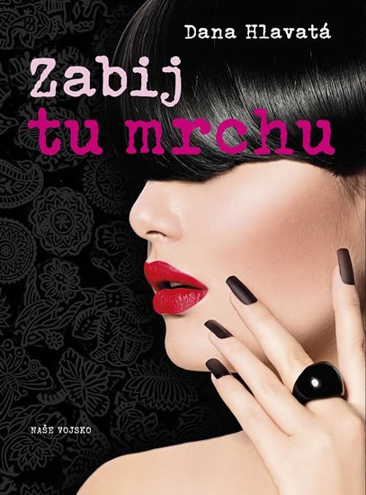 Hlavatá Dana: Zabij tu mrchu