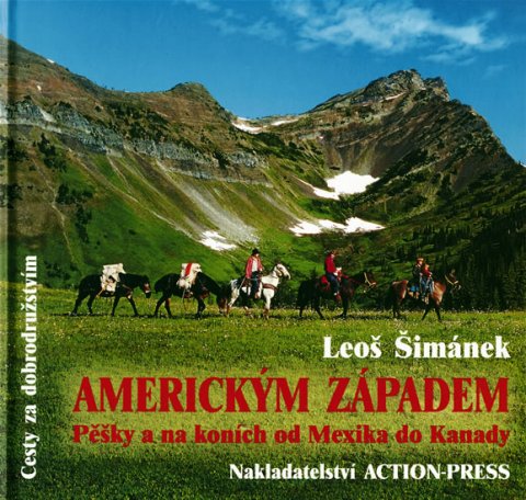 Šimánek Leoš: Americkým Západem - Pěšky a na koních od Mexika do Kanady