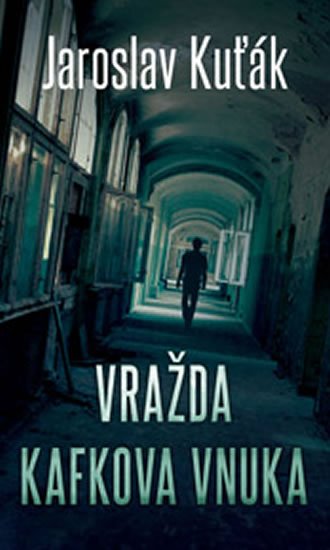 Kuťák Jaroslav: Vražda Kafkova vnuka