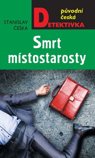 Češka Stanislav: Smrt místostarosty Češka Stanislav: Smrt místostarosty