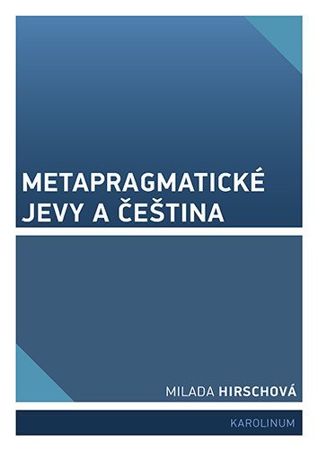 Hirschová Milada: Metapragmatické jevy a čeština