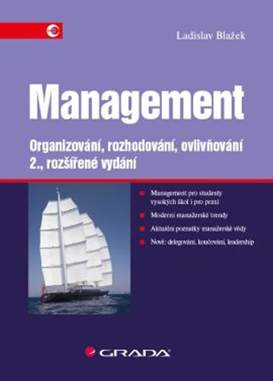 Blažek Ladislav: Management - Organizování, rozhodování, ovlivňování Blažek Ladislav: Management - Organizování, rozhodování, ovlivňování