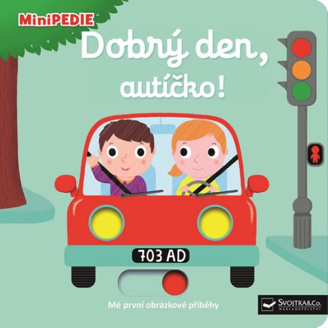 Choux Nathalie: MiniPEDIE Dobrý den, autíčko! Choux Nathalie: MiniPEDIE Dobrý den, autíčko!