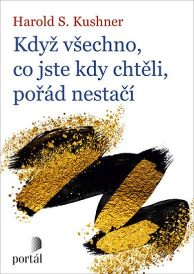 Kushner Harold S.: Když všechno, co jste kdy chtěli, pořád nestačí