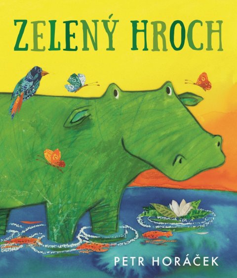 Horáček Petr: Zelený hroch Horáček Petr: Zelený hroch