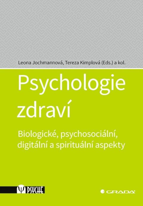 Jochmannová Leona: Psychologie zdraví - Biologické, psychosociální, digitální a spirituální as