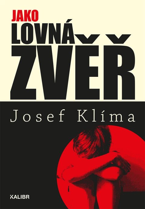 -: Jako lovná zvěř