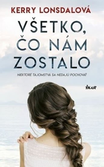 Lonsdaleová Kerry: Všetko, čo nám zostalo