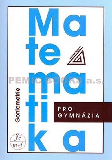 Odvárko Oldřich: Matematika pro gymnázia - Goniometrie