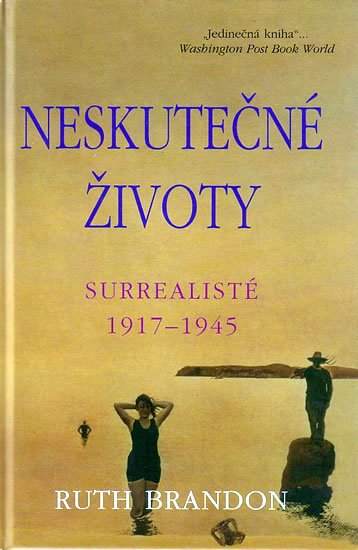 Brandon Ruth: Neskutečné životy - Surrealisté 1917-1945