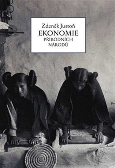 Justoň Zdeněk: Ekonomie přírodních národů